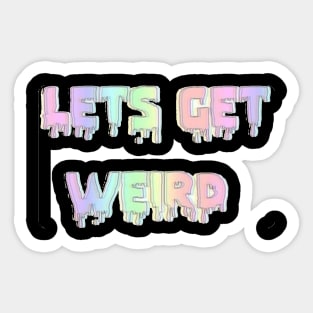 get weird Sticker